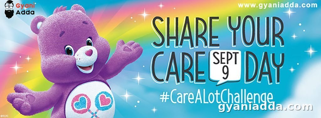 Care Bears Share Your Care Day: Celebrate, History, Quotes, Facts, status