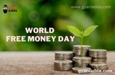 World Free Money Day 2026 : Quotes, Wishes, Greetings, History, Messages and Status to Share