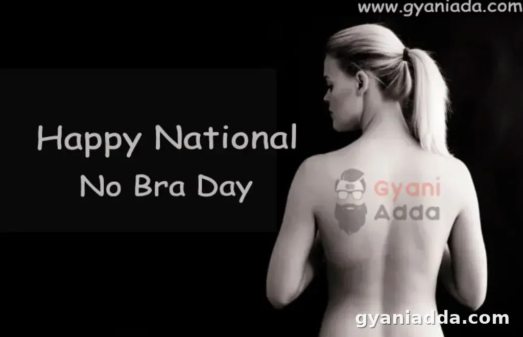Happy National No BRA Day 