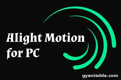 Alight Motion Download for PC Windows 10 Now