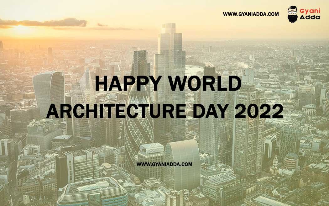 Happy World Architecture Day (2022) Messages, Quotes, Status