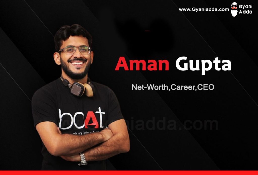 Aman Gupta Net Worth 2024 Wife, Bio, Boat, Career