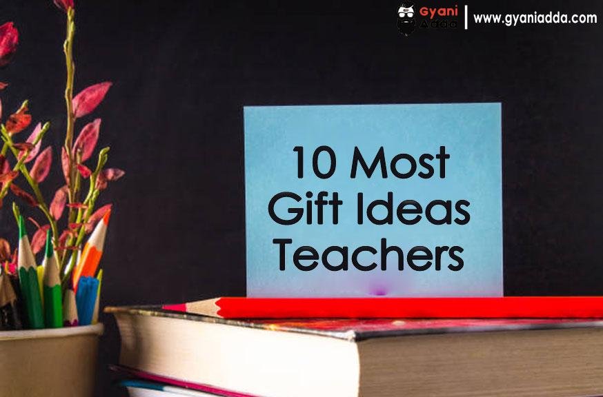 10 Most Thoughtful Gift Ideas for Teachers