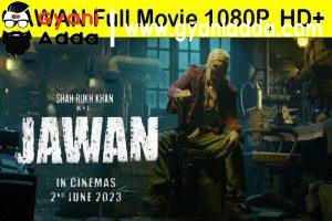 Jawan Full Movie Download Filmyzilla,1080p-300MB In HD